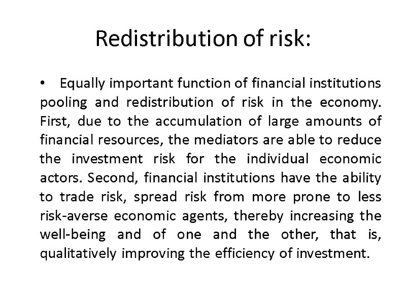 Redistribution of risk: Equally important function of financial institutions pooling and redistribution of risk